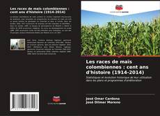 Couverture de Les races de maïs colombiennes : cent ans d'histoire (1914-2014)