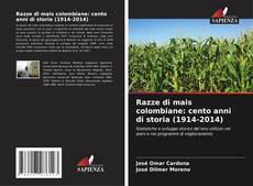 Buchcover von Razze di mais colombiane: cento anni di storia (1914-2014)