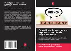 Copertina di Os códigos de marcas e a expressão escrita da língua francesa