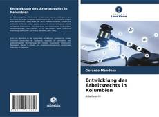 Обложка Entwicklung des Arbeitsrechts in Kolumbien