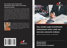 Portada del libro de Uno studio sugli investimenti istituzionali esteri netti nel mercato azionario indiano