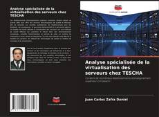 Copertina di Analyse spécialisée de la virtualisation des serveurs chez TESCHA