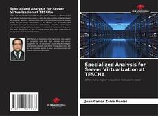 Capa do livro de Specialized Analysis for Server Virtualization at TESCHA 