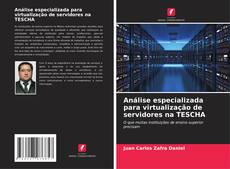 Capa do livro de Análise especializada para virtualização de servidores na TESCHA 