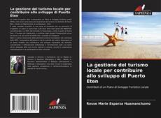 Bookcover of La gestione del turismo locale per contribuire allo sviluppo di Puerto Eten