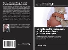 Bookcover of La maternidad subrogada en el ordenamiento jurídico brasileño