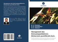 Management des Rizinuskapselbohrers: Dichocrosis punctiferalis Guin. kitap kapağı