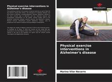 Physical exercise interventions in Alzheimer's disease kitap kapağı