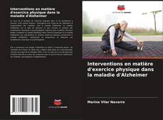 Обложка Interventions en matière d'exercice physique dans la maladie d'Alzheimer