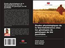 Bookcover of Études physiologiques de la thermotolérance chez les génotypes de génotypes de blé panifiable