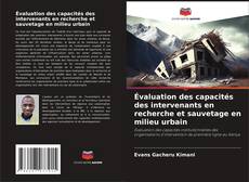 Bookcover of Évaluation des capacités des intervenants en recherche et sauvetage en milieu urbain