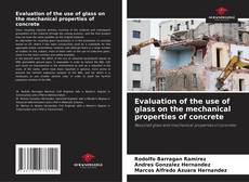 Capa do livro de Evaluation of the use of glass on the mechanical properties of concrete 