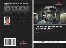 Bookcover of The citizen groups of the district of Santa