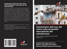 Capa do livro de Valutazione dell'uso del vetro sulle proprietà meccaniche del calcestruzzo 