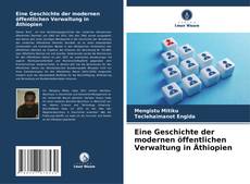 Buchcover von Eine Geschichte der modernen öffentlichen Verwaltung in Äthiopien