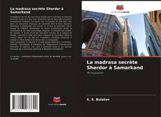 Обложка La madrasa secrète Sherdor à Samarkand