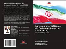 Обложка La vision internationale du Croissant-Rouge de l'Iran (IRCS)