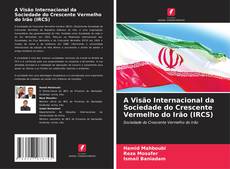 Capa do livro de A Visão Internacional da Sociedade do Crescente Vermelho do Irão (IRCS) 