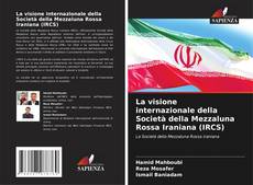 Couverture de La visione internazionale della Società della Mezzaluna Rossa Iraniana (IRCS)