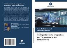 Intelligente Städte Integration von Technologie in die Stadtplanung kitap kapağı