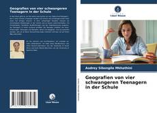 Buchcover von Geografien von vier schwangeren Teenagern in der Schule