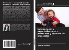 Buchcover von Interacciones y expectativas entre profesores y alumnos de preescolar