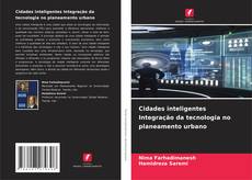 Copertina di Cidades inteligentes Integração da tecnologia no planeamento urbano