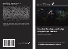 Bookcover of Examinar la relación entre los componentes sexuales