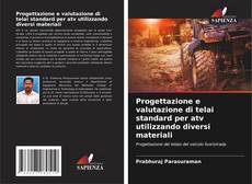 Capa do livro de Progettazione e valutazione di telai standard per atv utilizzando diversi materiali 