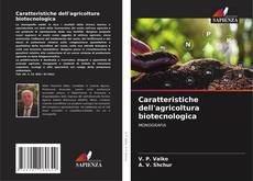 Bookcover of Caratteristiche dell'agricoltura biotecnologica