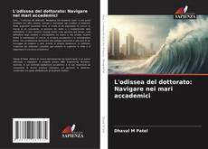 Bookcover of L'odissea del dottorato: Navigare nei mari accademici