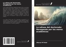 Bookcover of La odisea del doctorado: Navegando por los mares académicos