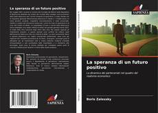 Bookcover of La speranza di un futuro positivo