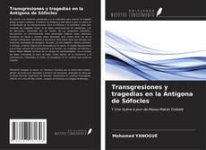 Transgresiones y tragedias en la Antígona de Sófocles kitap kapağı