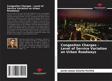 Capa do livro de Congestion Charges - Level of Service Variation on Urban Roadways 