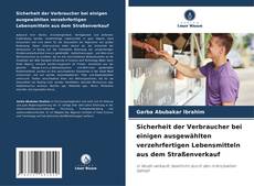 Bookcover of Sicherheit der Verbraucher bei einigen ausgewählten verzehrfertigen Lebensmitteln aus dem Straßenverkauf