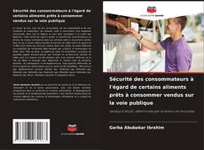 Bookcover of Sécurité des consommateurs à l'égard de certains aliments prêts à consommer vendus sur la voie publique