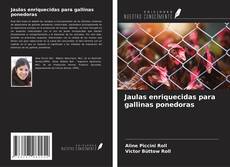 Jaulas enriquecidas para gallinas ponedoras kitap kapağı