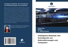Portada del libro de Intelligente Mobilität: Der Schnittpunkt von Elektrofahrzeugen und Computern
