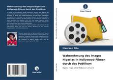 Portada del libro de Wahrnehmung des Images Nigerias in Nollywood-Filmen durch das Publikum