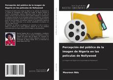 Capa do livro de Percepción del público de la imagen de Nigeria en las películas de Nollywood 