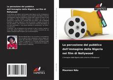 Bookcover of La percezione del pubblico dell'immagine della Nigeria nei film di Nollywood