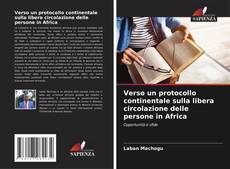 Bookcover of Verso un protocollo continentale sulla libera circolazione delle persone in Africa