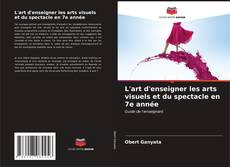 Buchcover von L'art d'enseigner les arts visuels et du spectacle en 7e année