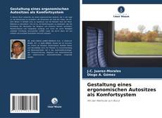 Buchcover von Gestaltung eines ergonomischen Autositzes als Komfortsystem