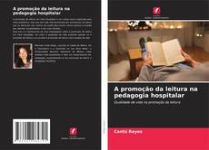A promoção da leitura na pedagogia hospitalar kitap kapağı