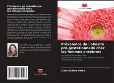 Buchcover von Prévalence de l'obésité pré-gestationnelle chez les femmes enceintes