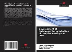 Portada del libro de Development of technology for production of complex castings at LHM