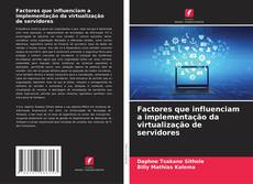 Bookcover of Factores que influenciam a implementação da virtualização de servidores