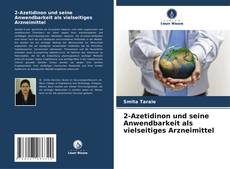 2-Azetidinon und seine Anwendbarkeit als vielseitiges Arzneimittel的封面